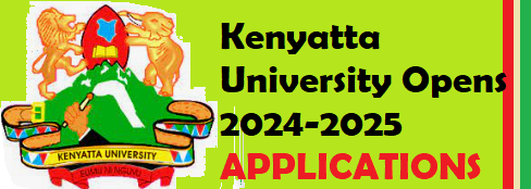 Kenyatta University Online Application 2024 2025 Apply Online   Kenyatta University Application Form Open For 2024 2025 